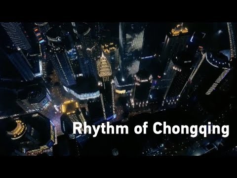 rhythm of chongqing a closer look at chinas