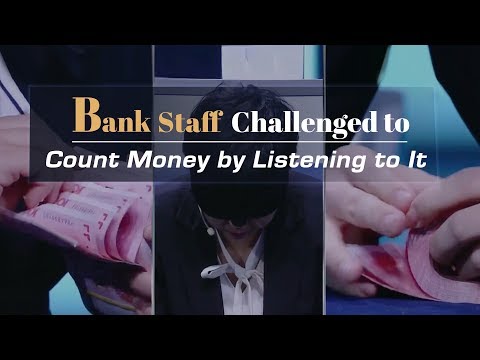 bank staff challenged to count money by listening to it